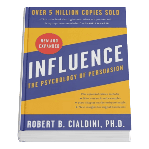Influence, The Psychology of Persuasion (New & Expanded Edition) by Robert Cialdini.